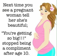 big isnt compliment pregnancy